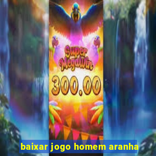 baixar jogo homem aranha